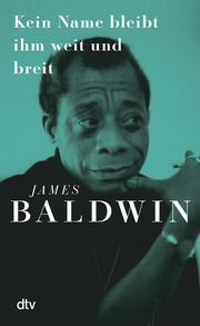 Kein Name bleibt ihm weit und breit Baldwin, James 9783423284004