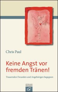 Keine Angst vor fremden Tränen! Paul, Chris 9783579073033