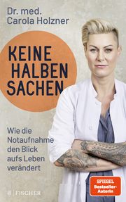 Keine halben Sachen Holzner, Carola (Dr. med.) 9783596708277