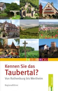 Kennen Sie das Taubertal? Courtin, Jürgen/Göbel, Anja/Kolar, Jaroslava u a 9783940179227