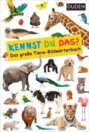 Kennst du das? Das große Tiere-Bildwörterbuch  9783737334914