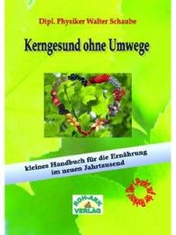 Kerngesund ohne Umwege Schaube, Walter 9783942510028