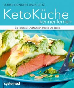 Ketoküche kennenlernen Gonder, Ulrike/Leitz, Anja 9783942772808