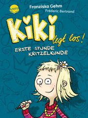 Kiki legt los! Erste Stunde Kritzelkunde Gehm, Franziska 9783401718897