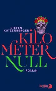 Kilometer null Kutzenberger, Stefan 9783827014412