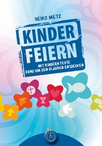 Kinder feiern Metz, Heiko 9783870925833