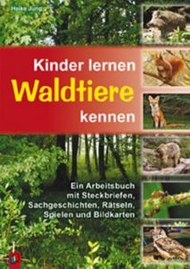 Kinder lernen Waldtiere kennen Jung, Heike 9783834602442