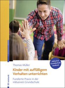 Kinder mit auffälligem Verhalten unterrichten Müller, Thomas 9783497028047