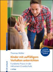 Kinder mit auffälligem Verhalten unterrichten Müller, Thomas 9783497031610