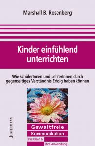 Kinder mitfühlend unterrichten Rosenberg, Marshall B 9783873875753