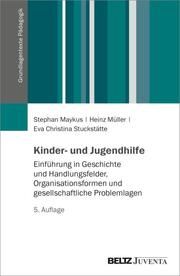 Kinder- und Jugendhilfe Maykus, Stephan/Müller, Heinz/Stuckstätte, Eva Christina 9783779976424
