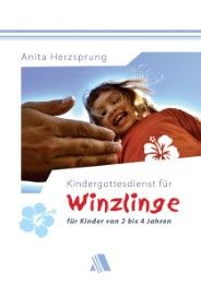 Kindergottesdienst für Winzlinge Herzsprung, Anita 9783935703765