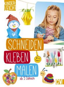 kinderleicht - schneiden, kleben, malen ab 5 Jahren Küssner-Neubert, Andrea 9783838836973