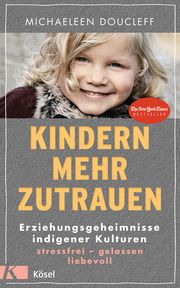 Kindern mehr zutrauen Doucleff, Michaeleen 9783466311521