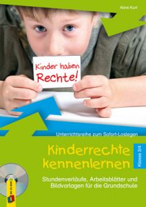 Kinderrechte kennenlernen - Klasse 3/4 Kurt, Aline 9783834625007