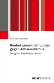 Kindertageseinrichtungen gegen Antisemitismus Kölsch-Bunzen, Nina 9783779969235