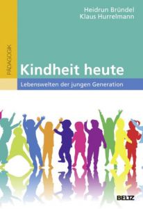 Kindheit heute Bründel, Heidrun/Hurrelmann, Klaus 9783407257741