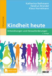 Kindheit heute Rathmann, Katharina/Bründel, Heidrun/Hurrelmann, Klaus 9783407832078