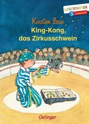 King-Kong, das Zirkusschwein Boie, Kirsten 9783751203395