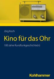 Kino für das Ohr Koch, Jörg 9783170431713