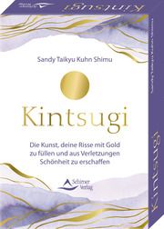 Kintsugi - Die Kunst, deine Risse mit Gold zu füllen und aus Verletzungen Schönheit zu erschaffen Kuhn Shimu, Sandy Taikyu 9783843492201