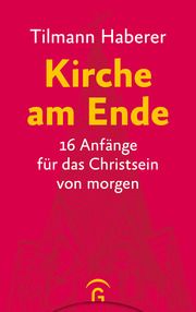 Kirche am Ende Haberer, Tilmann 9783579071961