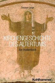 Kirchengeschichte des Altertums Lange, Christian 9783170409880