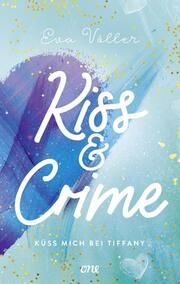Kiss & Crime - Küss mich bei Tiffany Völler, Eva 9783846601631
