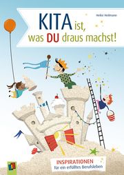 Kita ist, was du draus machst! Heilmann, Heike 9783834645197