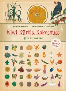 Kiwi, Kürbis, Kokosnuss Aladjidi, Virginie 9783836953641