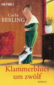 Klammerblues um zwölf Berling, Carla 9783453424128