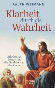 Klarheit durch die Wahrheit Weimann, Ralph 9783947931590