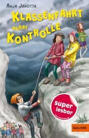 Klassenfahrt außer Kontrolle Janotta, Anja 9783407824073