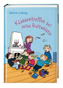 Klassentreffen bei Miss Braitwhistle Ludwig, Sabine 9783791512457