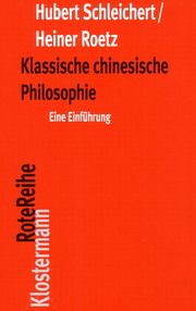 Klassische chinesische Philosophie Schleichert, Hubert/Roetz, Heiner 9783465045267