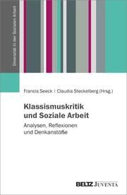 Klassismuskritik und Soziale Arbeit Francis Seeck/Claudia Steckelberg 9783779978718