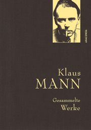 Klaus Mann, Gesammelte Werke (mit Mephisto u.a. Erzählungen, Briefen, Flugblättern) Mann, Klaus 9783730614341