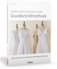 Kleider selbst entwerfen mit der Grundschnittmethode Alm, Sara 9783830709794