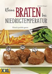 Kleine Braten bei Niedrigtemperatur Bangert, Elisabeth 9783897368071