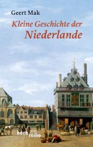 Kleine Geschichte der Niederlande Mak, Geert 9783406645594