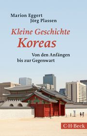 Kleine Geschichte Koreas Eggert, Marion/Plassen, Jörg 9783406809088