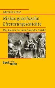 Kleine griechische Literaturgeschichte Hose, Martin 9783406635151
