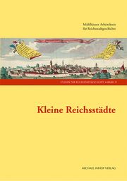 Kleine Reichsstädte Oliver Richard/Helge Wittmann/Gabriel Zeilinger 9783731912552