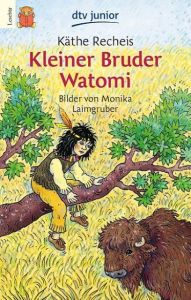 Kleiner Bruder Watomi Recheis, Käthe 9783423075886