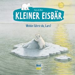 Kleiner Eisbär - Wohin fährst du, Lars? de Beer, Hans 9783314103254