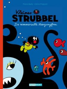 Kleiner Strubbel - Die nimmersatte Meerjungfrau Bailly, Pierre/Fraipont, Céline 9783943143621