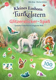 Kleines Einhorn Funkelstern - Glitzersticker-Spaß Berg, Mila 9783401719443
