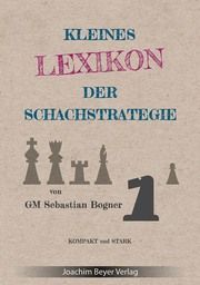 Kleines Lexikon der Schachstrategie Bogner, Sebastian 9783959201261