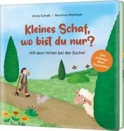 Kleines Schaf, wo bist du nur? - Hilf dem Hirten bei der Suche! Schalk, Anita 9783417289992