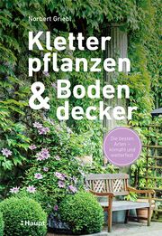 Kletterpflanzen und Bodendecker Griebl, Norbert 9783258083513